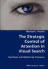 Книга The Strategic Control of Attention In Visual Search- Top-Down and Bottom-Up Processes