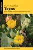 Книга Foraging Texas : Finding, Identifying, and Preparing Edible Wild Foods In Texas