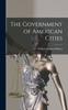 Книга The Government of American Cities