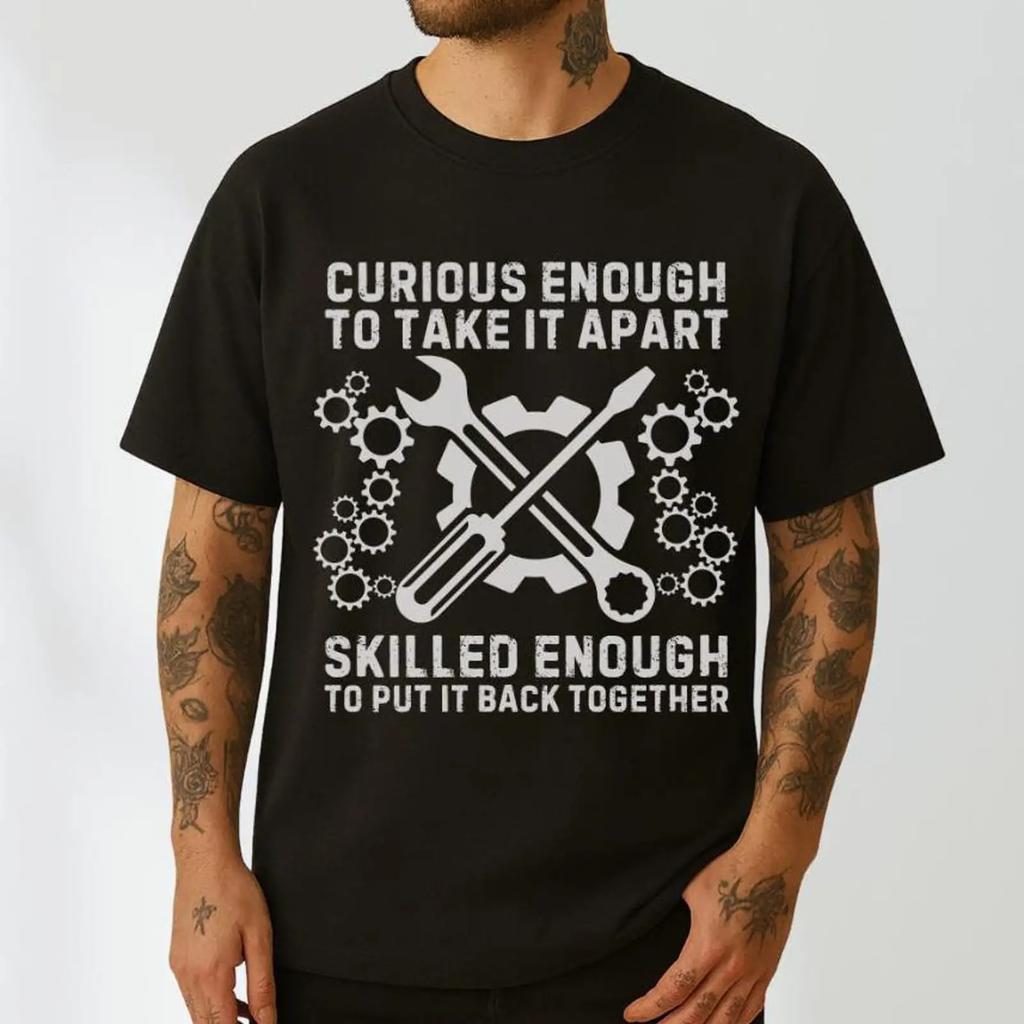 Funny Curious Enough To Take It Apart Mechanic T Shirt For Car Automotive Engineer Unisexs Vintage Comfortable Soft