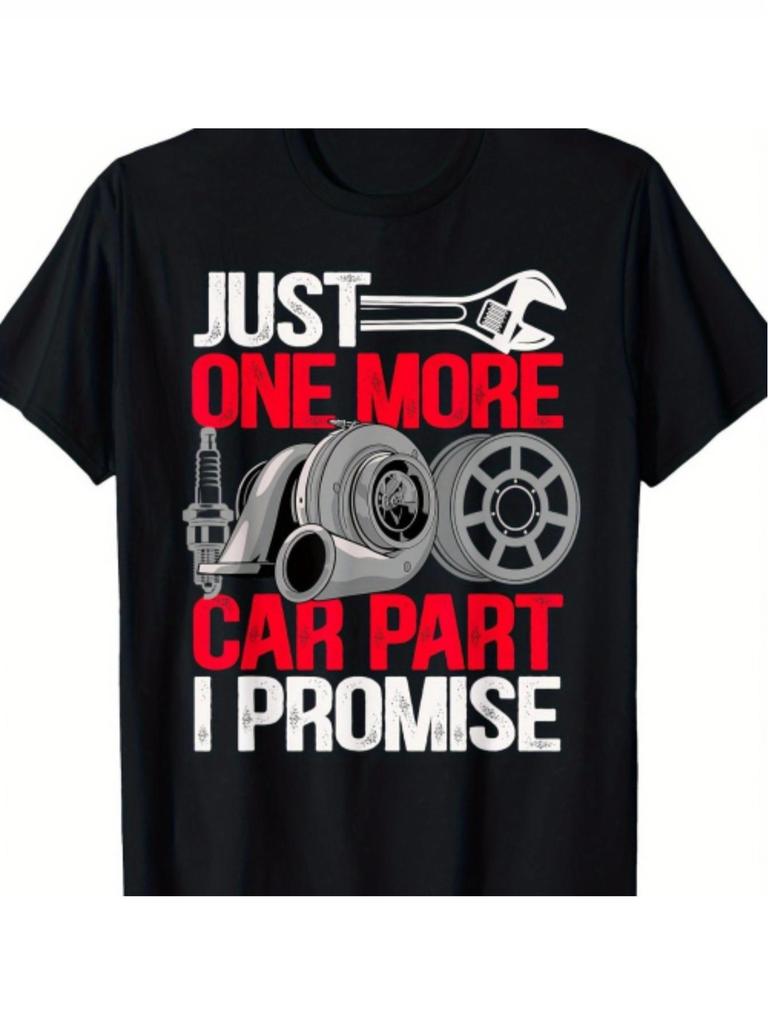 1pc Men's Mechanical Humor T Shirt 100% Casual Crew Neck T Shirt with ' Promise One More Car Part' P