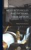 Книга Motor Vehicles And Motors, Their Design; Volume 2