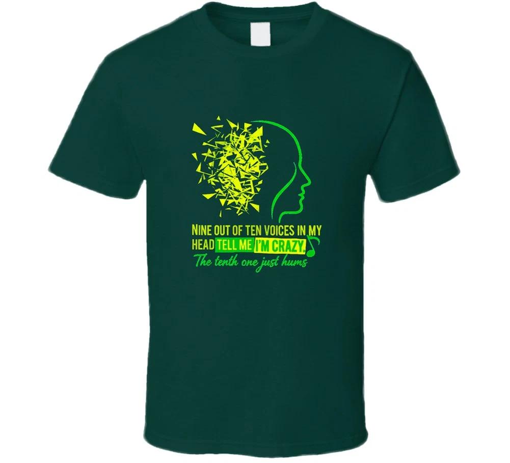 9 Out Of 10 Voices tell Me Im Crazy The 10th Hums Funny Gift T Shirt Mens Kids Womens Boys girls children