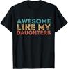 Awesome Like My Daughters Mom Dad Mother's Day Father's Day T-Shirt