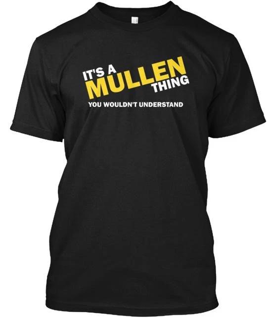 It's A Mullen Thing TTshirt Made in the USA Size S to 5XL