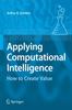 Книга Applying Computational Intelligence : How To Create Value