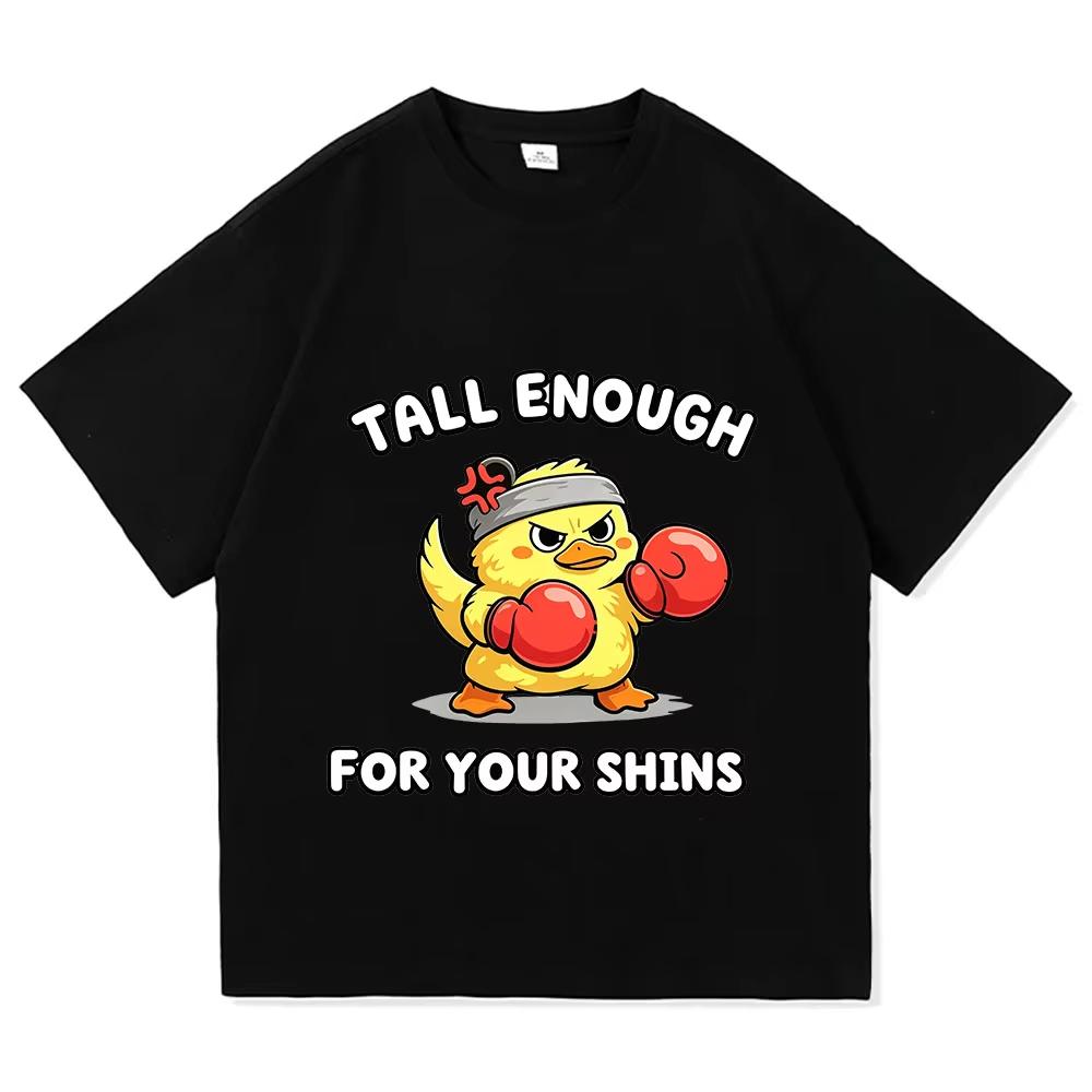 Tall Enough For Your Shins Funny Angry Duck Meme Tshirt Unisex Unisex Hip Hop Tshirt Shortsleeved Casual Cotton Fashion Tshirts