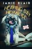 Книга Hearing Day Homicide : Dog Days Mystery #7, A Humorous Cozy Mystery : 7