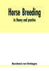 Книга Horse Breeding by Burchard Von Oettingen - Paperback