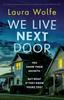 Книга We Live Next Door : An Utterly Gripping Psychological Thriller with a Jaw-dropping Twist