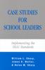 The Case Studies for School Leaders : Implementing the ISLLC Standards Book