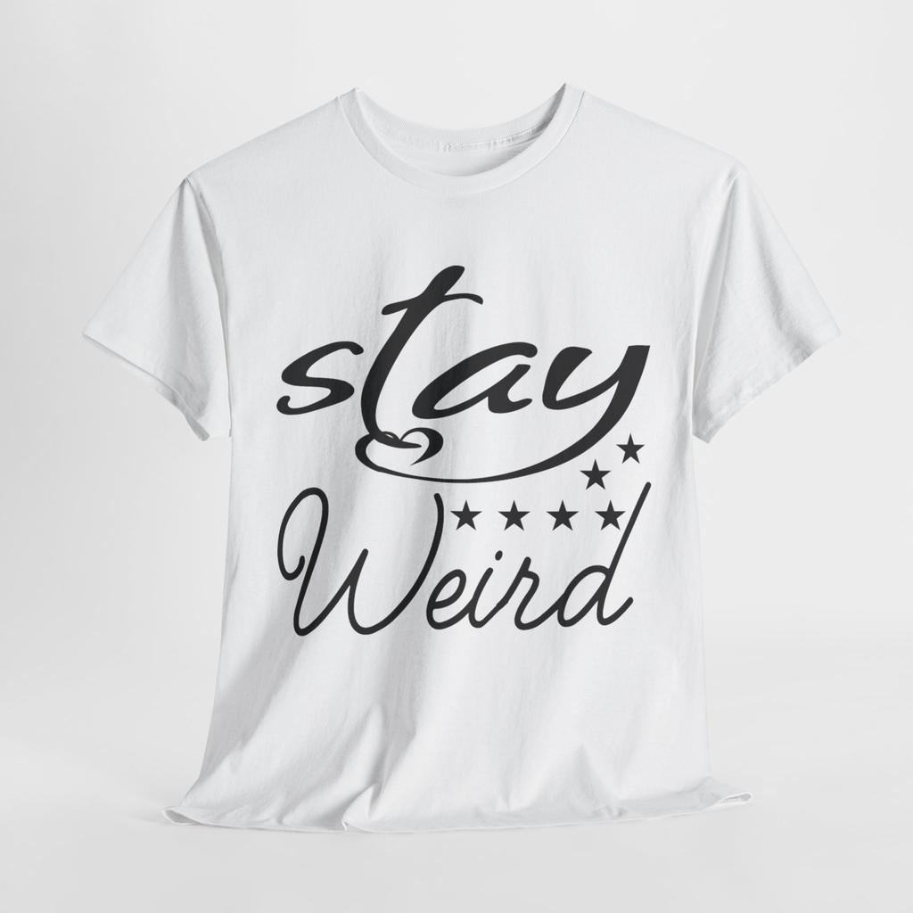 Stay Weird Aesthetic T-Shirt Alternative & Cool Tee STAY WEIRD Shirt