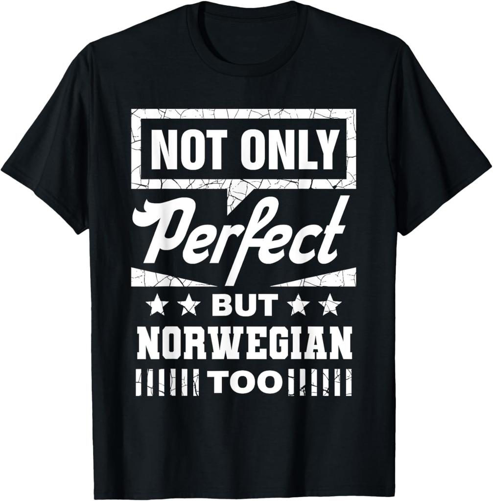 Not Only Perfect But Norwegian Too Funny Norway Humor Norsk T-Shirt