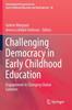 The Challenging Democracy In Early Childhood Education : Engagement In Changing Global Contexts : 28 Book