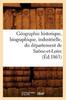 Книга Geographie Historique Biographique Industrielle Du Departement De Saone-Et-Loire (Ed.1863)