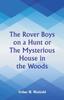 Книга The Rover Boys On a Hunt : The Mysterious House In the Woods