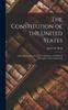 Книга The Constitution of the United States : A Brief Study of the Genesis, Formulation and Political Philosophy of the Constitution
