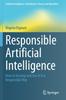 Книга Responsible Artificial Intelligence : How To Develop and Use AI In a Responsible Way