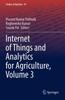 The Internet of Things and Analytics for Agriculture, Volume 3 : 99 Book