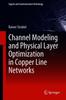 Книга Channel Modeling and Physical Layer Optimization In Copper Line Networks