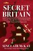Книга Secret Britain : A Journey Through the Second World War's Hidden Bases and Battlegrounds