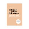 A Guided Journal And Memory Keepsake Book (Tell Me Your Life Story Series Books)