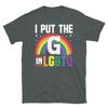 I Put the G in LGBTQ Gay Pride Rainbow Short-Sleeve Unisex T-Shirt