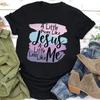 MORE LIKE JESUS LESS ME Print Women T Shirt Short Sleeve O Neck Loose Women Tshirt Ladies Tee Shirt Tops Clothes Camisetas Mujer