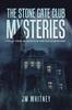 Книга The Stone Gate Club Mysteries : Could There Be Ghosts In This Old Club House?