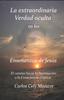Книга La Extraordinaria Verdad Oculta En Las Ensenanzas De Jesus : El Camino Hacia La Iluminacion O La Consciencia Cristica
