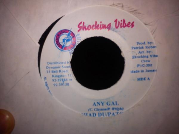 7-дюймовая пластинка SHAD DU & PATCHY - Any Gal NONE Shocking Vibes 2001 Ямайка Регги, Ска и Даб Б/У
