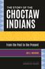 Книга The Story of the Choctaw Indians : From the Past To the Present