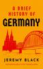 Книга A Brief History of Germany : Indispensable for Travellers