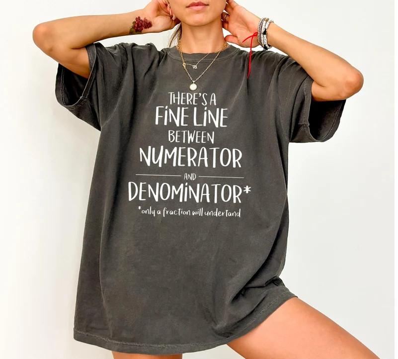 Numerator And Denominator T-shirt, Funny Math Teacher Sweatshirt