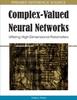 The Complex-valued Neural Networks : Utilizing High-dimensional Parameters Book