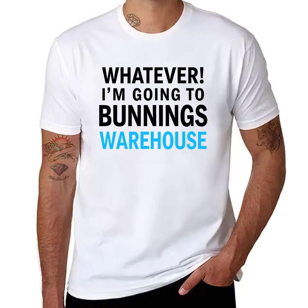 Unisexs Cotton Short Sleeve Tshirt With Whatever Im Going To Bunnings Warehouse Print Casual Streetwear Top