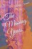 Книга The Missing Years : 1