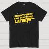 Shoot First Ask Questions Later Cotton Summer Casual Cool Loose T-Shirt