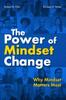 Книга The Power of Mindset Change : Why Mindset Matters Most