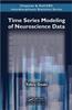 Книга Time Series Modeling of Neuroscience Data