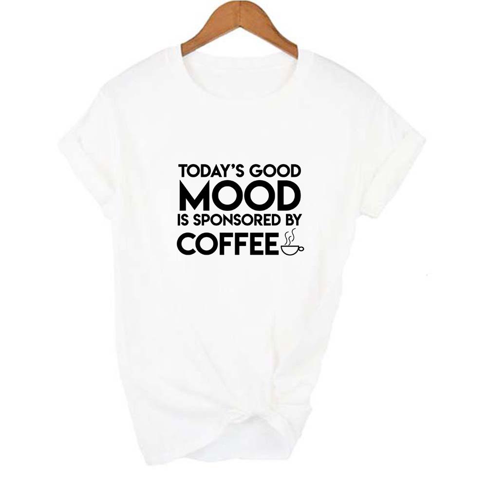 Today S Good Mood Is Sponsored By Coffee Women Funny T Shirt Mom Coffee Life Harajuku