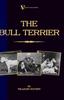 Книга The Bull Terrier (A Vintage Dog Books Breed Classic)