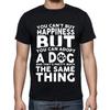 Cant Buy Happiness Adopt A Dog Same Thing Funny Animal Soul T-shirt Tee