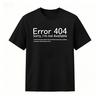 T Shirt For Unisex 404 Error Coding Geek Programmer Tee Tops Round Neck Shortsleeve Fashion Tshirt Clothing Casual Basic Tshirts