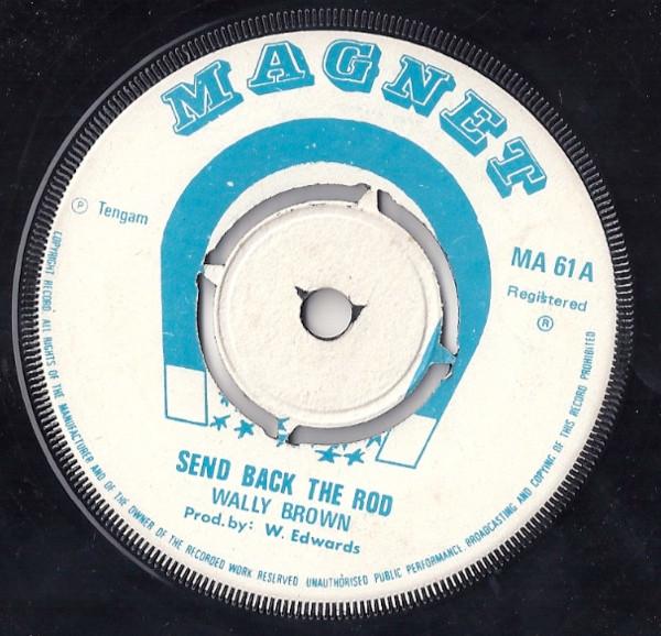 7-дюймовая пластинка WALLY BROWN Send Back The Rod MA61 MAGNET UK Регги Ска Даб Б/у
