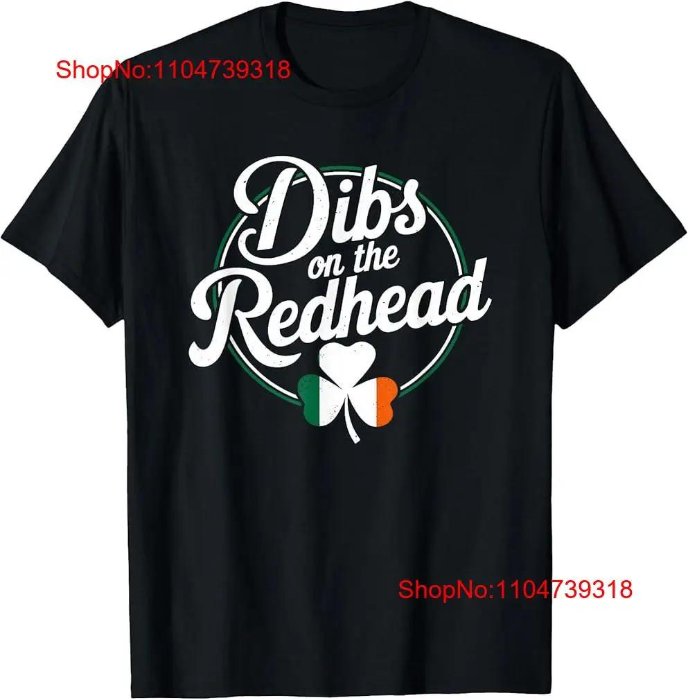 Funny Irish Clover St Patricks Day Dibs On The Redhead T Shirt Vintage Soft Versatile Streetwear Designer Clothes Homme