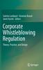 Книга Corporate Whistleblowing Regulation : Theory, Practice, and Design