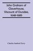 Книга John Graham Of Claverhouse Viscount Of Dundee 1648 1689 by Charles Sanford Terry - Paperback