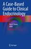 Книга A Case-Based Guide To Clinical Endocrinology
