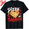 Pizza Is My Valentine Funny Valentines Day Printed TShirt Tops Cute Heart Shape Pizza Party Gift Unisex Unisex Clothes T Shirts